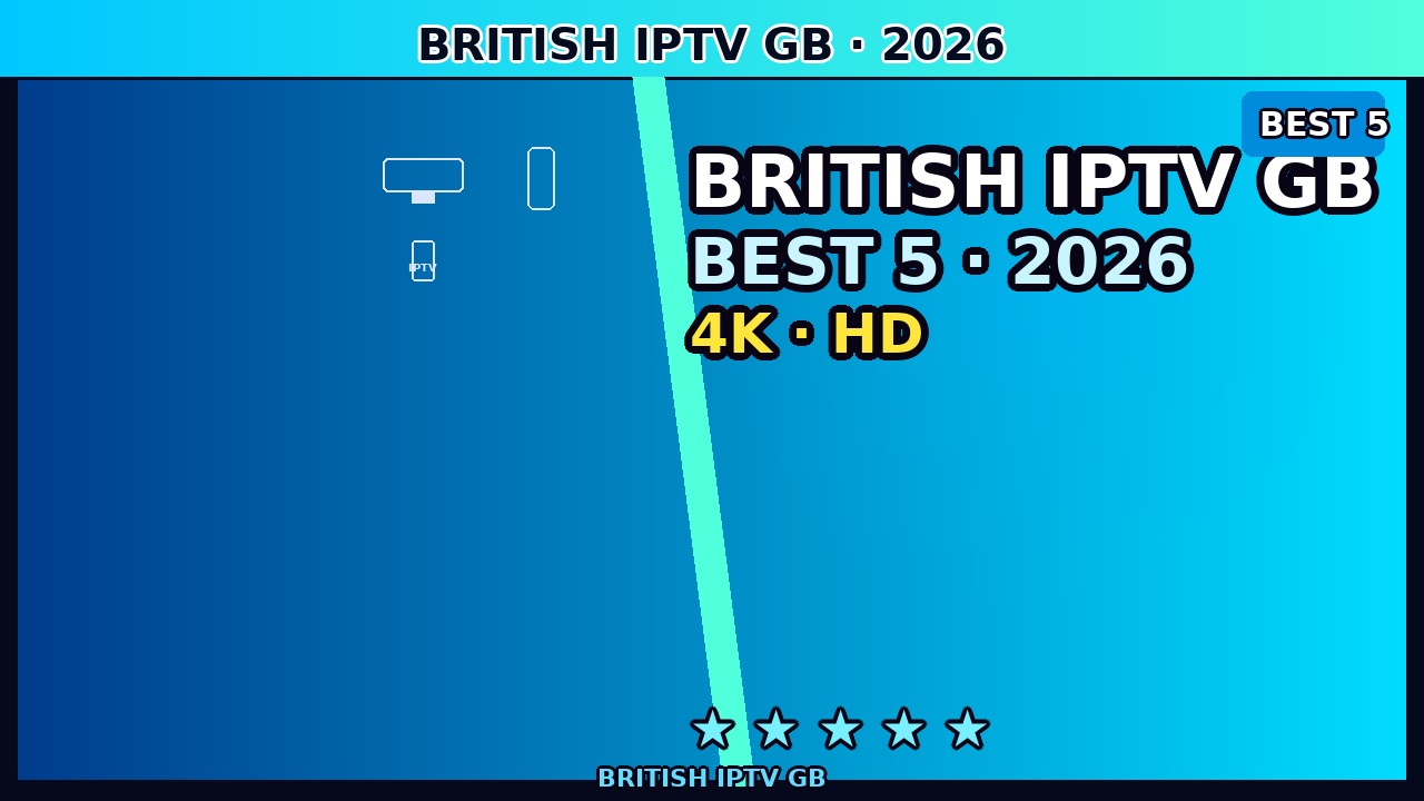 British IPTV GB — Best UK Service Tested (June 2026)